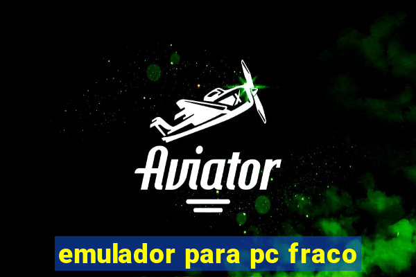 emulador para pc fraco